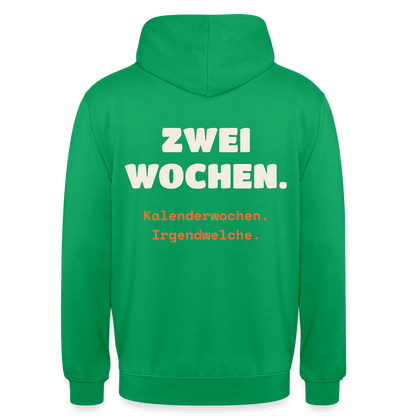 "Zwei Wochen. Kalenderwochen. Irgendwelche." Motiv-Hoodie unisex, Farbe Kelly Green