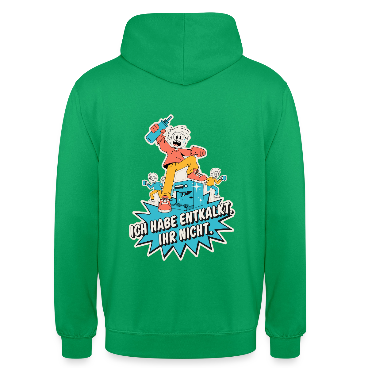 Ich habe entkalkt. Ihr nicht. Cartoon-Motiv Motiv-Hoodie unisex, Farbe Kelly Green