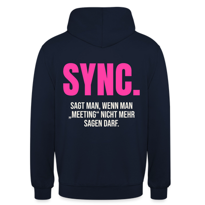 "Sync: sagt man, wenn man Meeting nicht mehr sagen darf." Motiv-Hoodie unisex, Farbe Navy