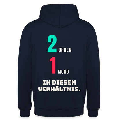 2 Ohren. 1 Mund. In diesem Verhältnis. Motiv-Hoodie unisex, Farbe Navy