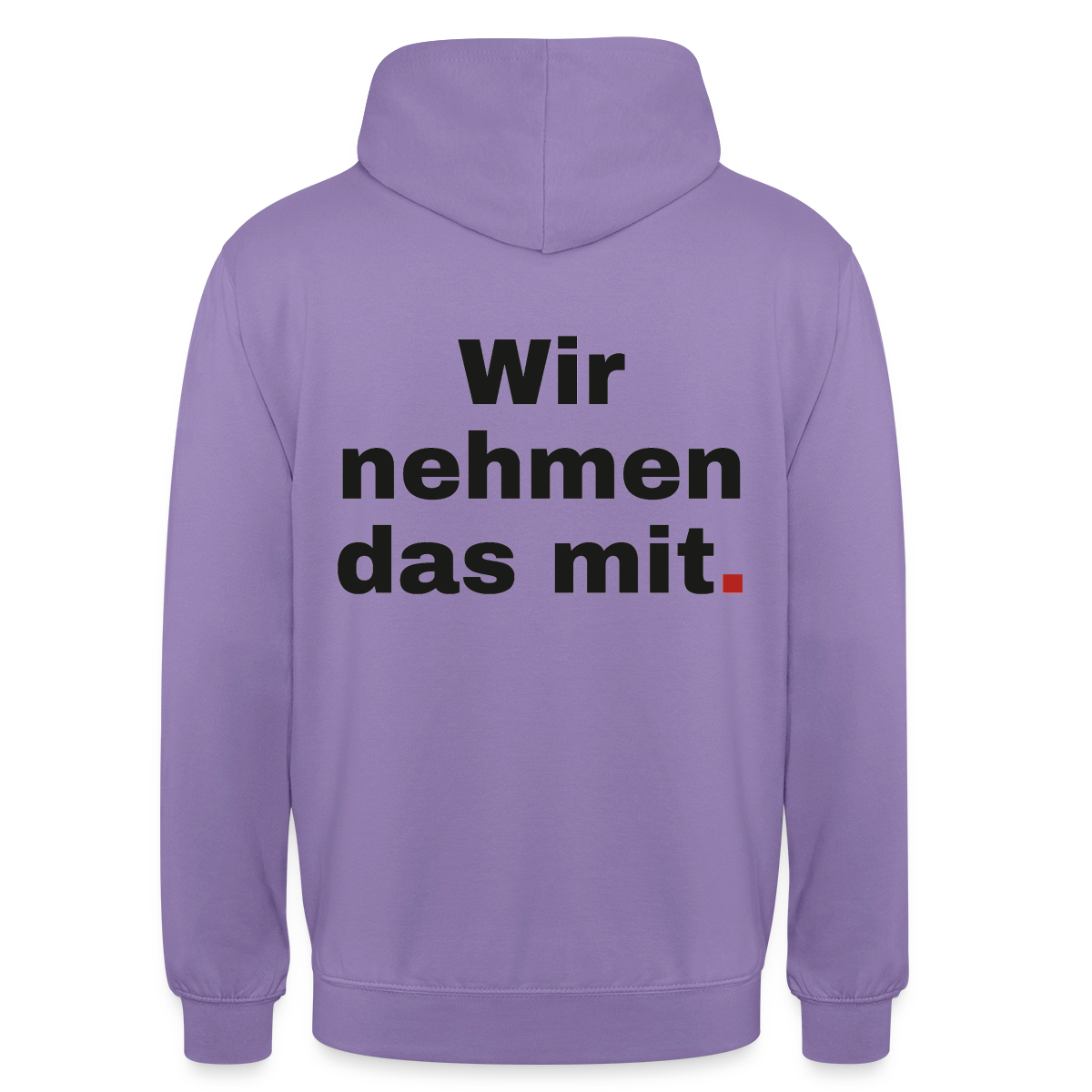 "Wir nehmen das mit." Motiv-Hoodie unisex, Farbe Lavendel