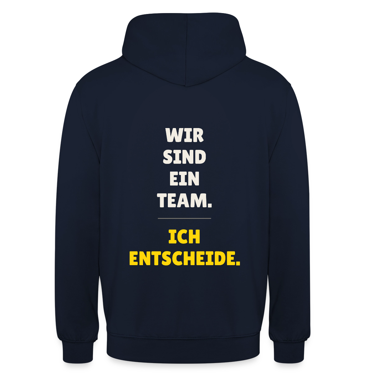 Wir sind ein Team. Ich entscheide. Motiv-Hoodie unisex, Farbe Navy