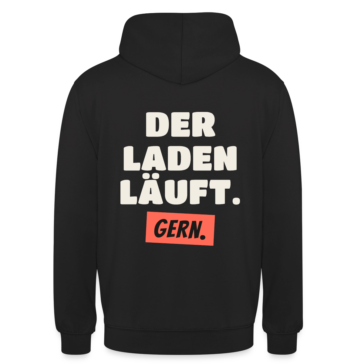 Der Laden läuft. Gern. Motiv-Hoodie unisex, Farbe Schwarz