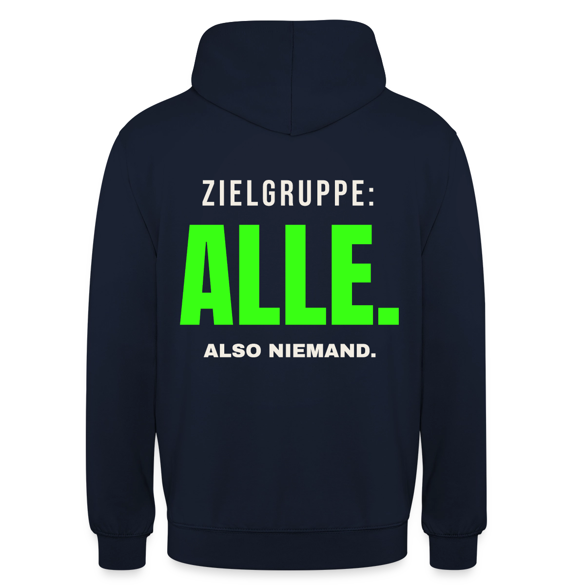 Zielgruppe: alle. Also niemand. Motiv-Hoodie unisex, Farbe Navy