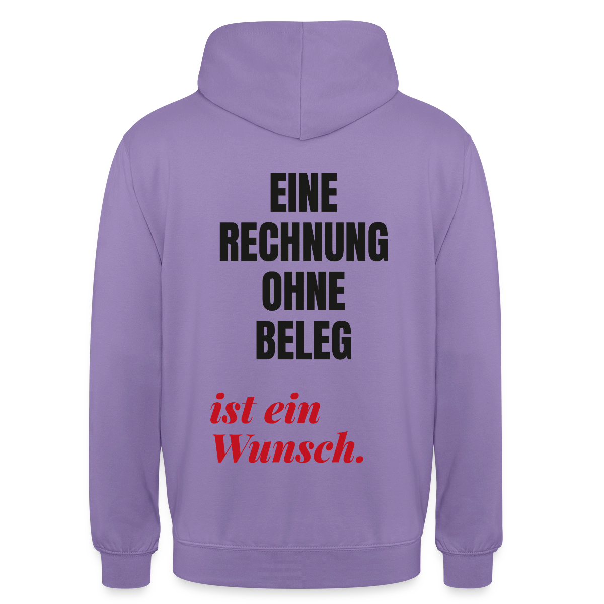 "Eine Rechnung ohne Beleg ist ein Wunsch." Motiv-Hoodie unisex, Farbe Lavendel