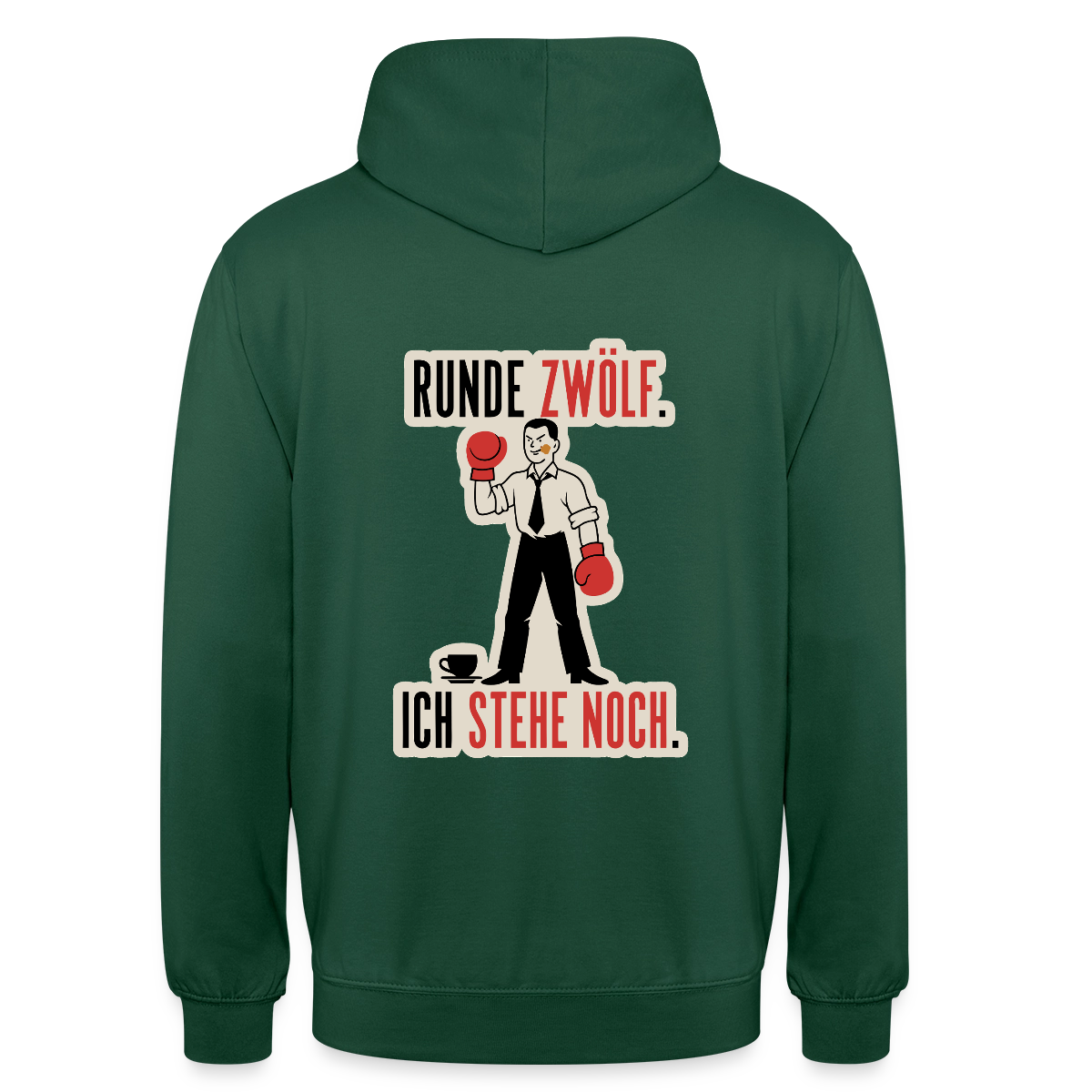 Runde zwölf. Ich stehe noch. Motiv-Hoodie unisex, Farbe Flaschengrün