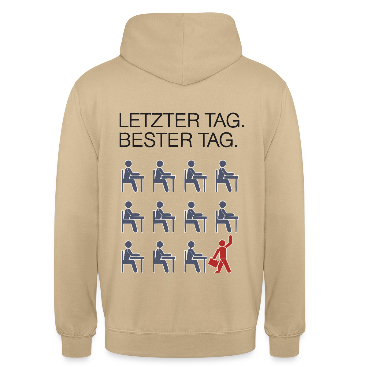 Letzter Tag. Bester Tag. Motiv-Hoodie unisex, Farbe Beige