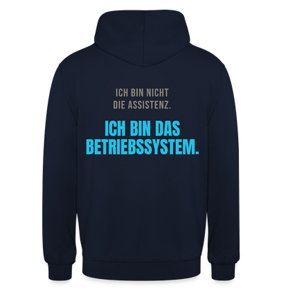 Ich bin nicht die Assistenz. Ich bin das Betriebssystem. Motiv-Hoodie unisex, Farbe Navy