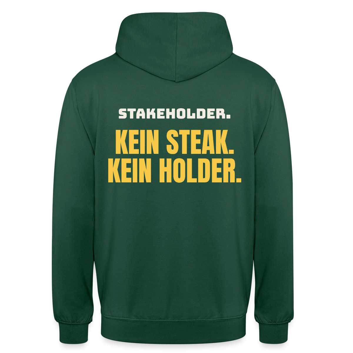 "Stakeholder. Kein Steak. Kein Holder." Motiv-Hoodie unisex, Farbe Flaschengrün