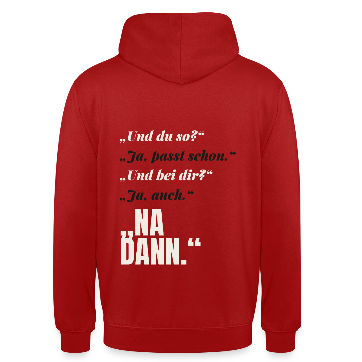 "Und du so? Ja, passt schon. Na dann." Motiv-Hoodie unisex, Farbe Rot