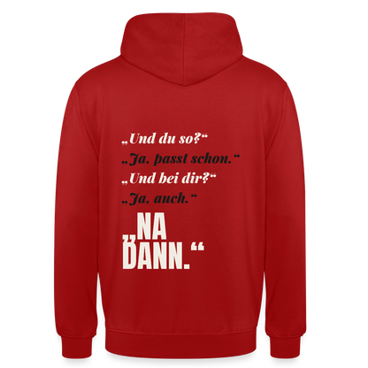 "Und du so? Ja, passt schon. Na dann." Motiv-Hoodie unisex, Farbe Rot