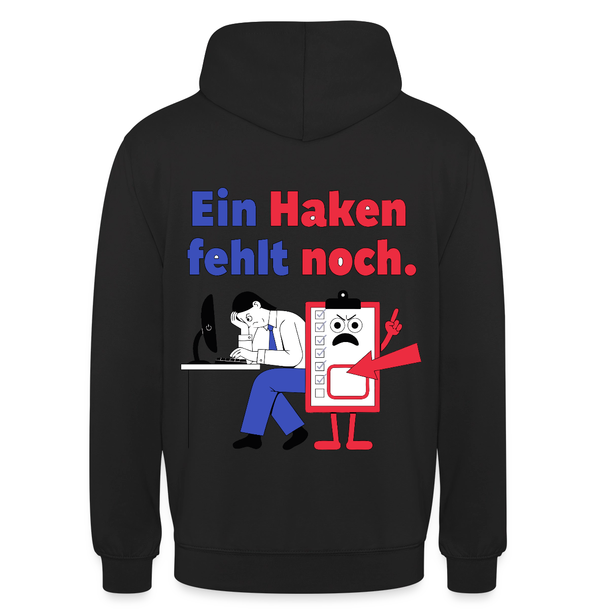 "Ein Haken fehlt noch. Klemmbrett-Motiv" Motiv-Hoodie unisex, Farbe Schwarz