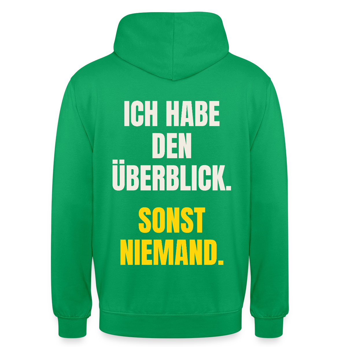 Ich habe den Überblick. Sonst niemand. Motiv-Hoodie unisex, Farbe Kelly Green