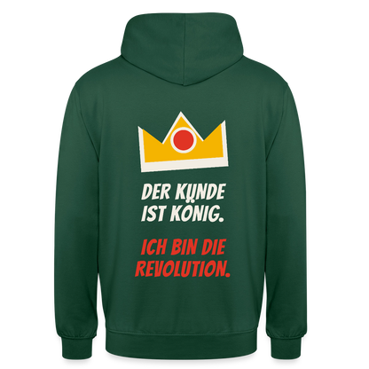 Der Kunde ist König. Ich bin die Revolution. Motiv-Hoodie unisex, Farbe Flaschengrün