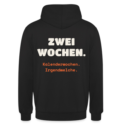 "Zwei Wochen. Kalenderwochen. Irgendwelche." Motiv-Hoodie unisex, Farbe Schwarz