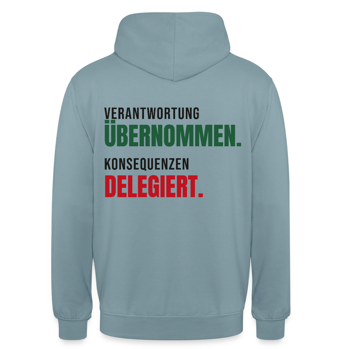 Verantwortung übernommen. Konsequenzen delegiert. Motiv-Hoodie unisex, Farbe Nebelblau
