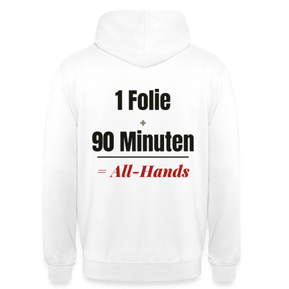 1 Folie + 90 Minuten = All-Hands Motiv-Hoodie unisex, Farbe Weiß