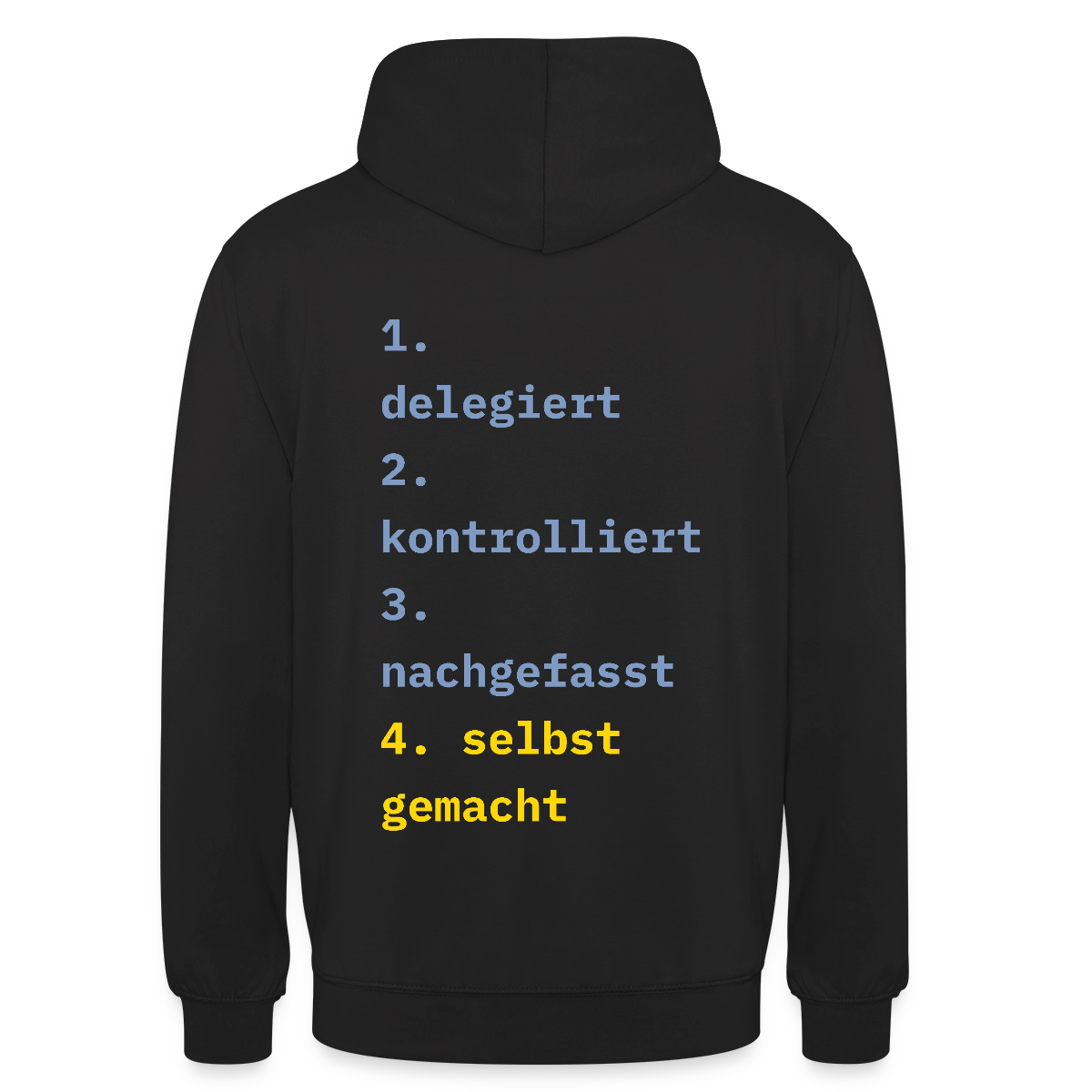 Delegiert. Kontrolliert. Nachgefasst. Selbst gemacht. Motiv-Hoodie unisex, Farbe Schwarz