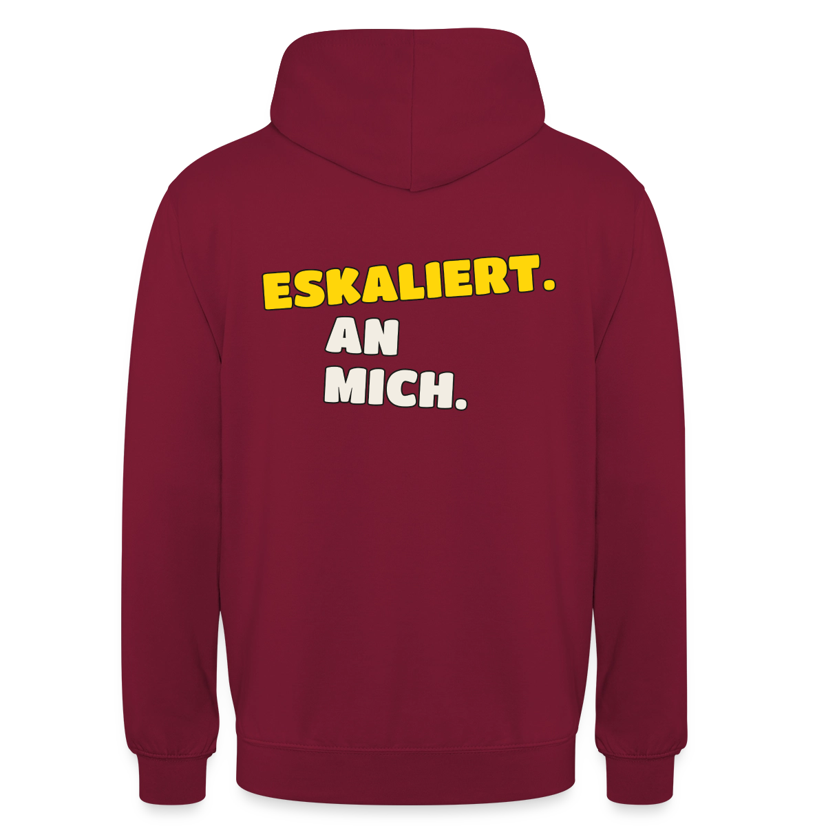 "Eskaliert. An mich." Motiv-Hoodie unisex, Farbe Bordeaux