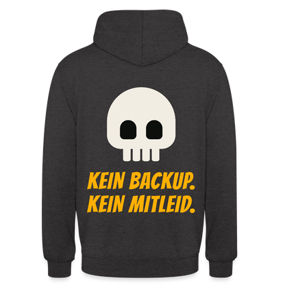 Kein Backup. Kein Mitleid. Motiv-Hoodie unisex, Farbe Anthrazit