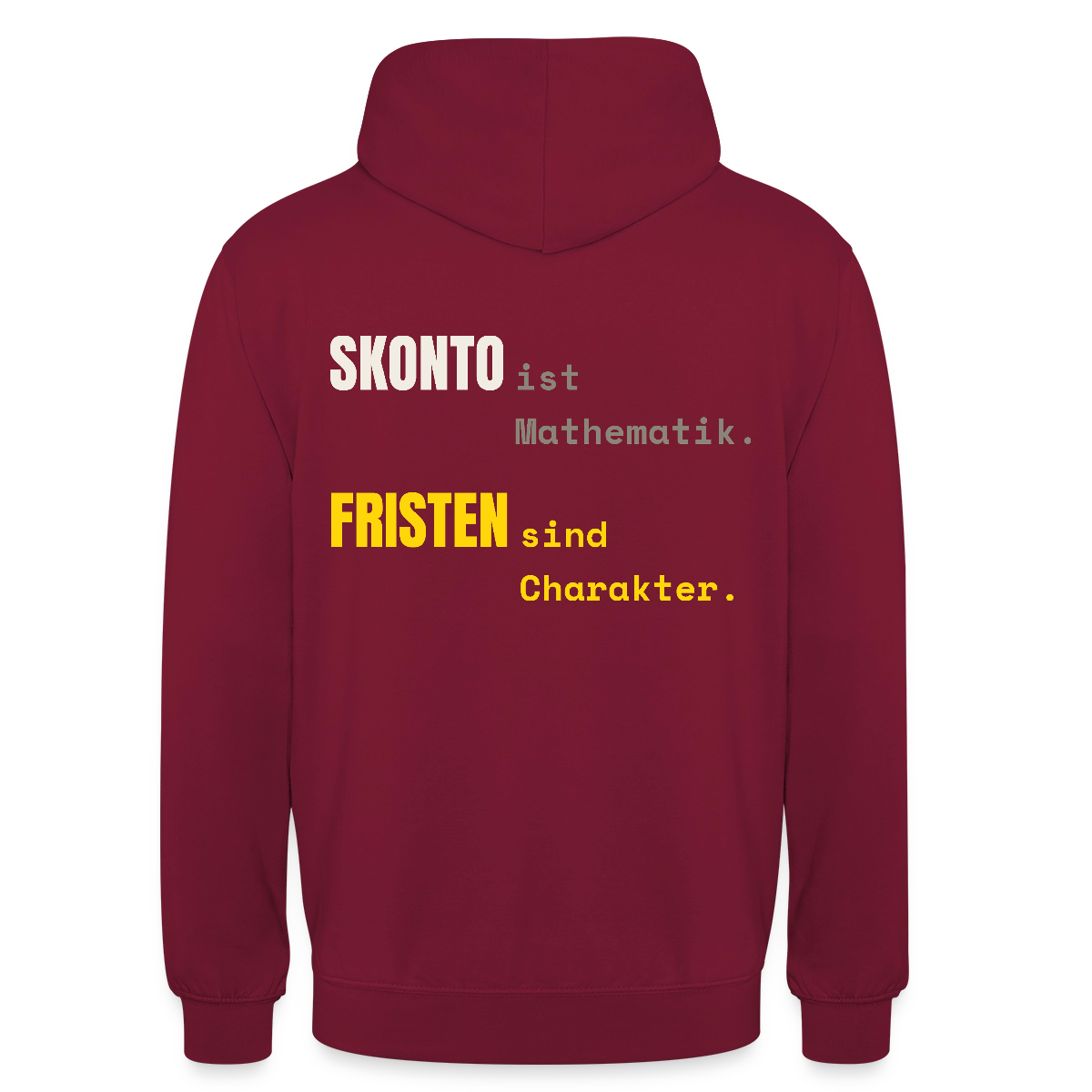 "Skonto ist Mathematik. Fristen sind Charakter." Motiv-Hoodie unisex, Farbe Bordeaux