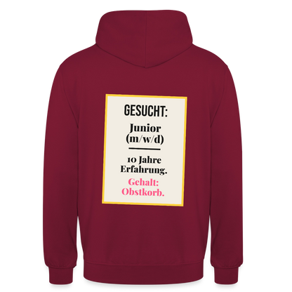 Gesucht: Junior. 10 Jahre Erfahrung. Gehalt: Obstkorb. Motiv-Hoodie unisex, Farbe Bordeaux
