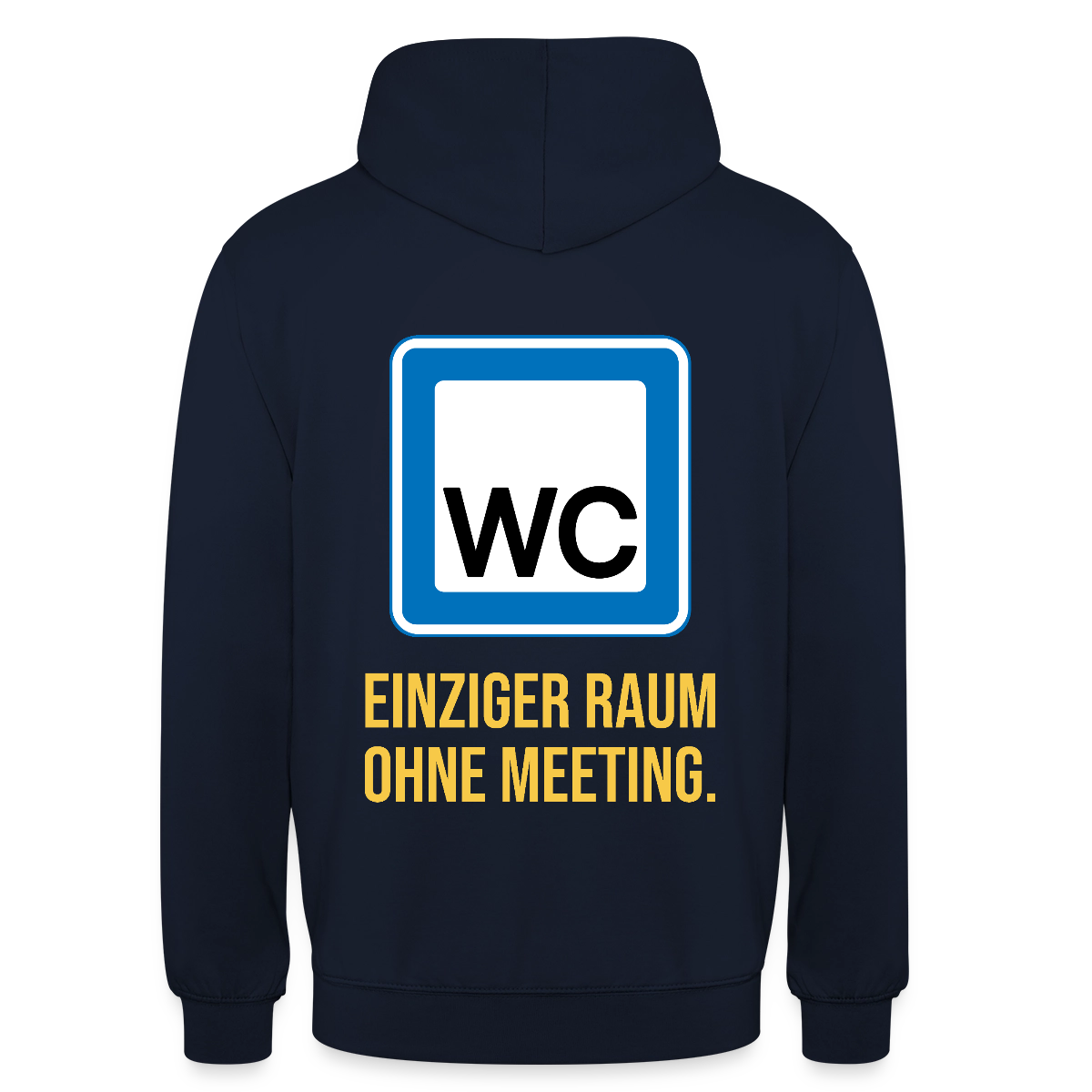"WC: einziger Raum ohne Meeting. Schild-Motiv" Motiv-Hoodie unisex, Farbe Navy