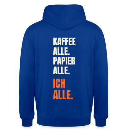 Kaffee alle. Papier alle. Ich alle. Motiv-Hoodie unisex, Farbe Royalblau
