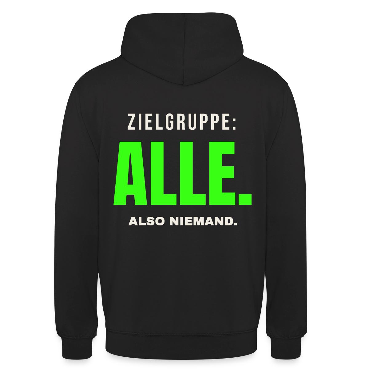 Zielgruppe: alle. Also niemand. Motiv-Hoodie unisex, Farbe Schwarz