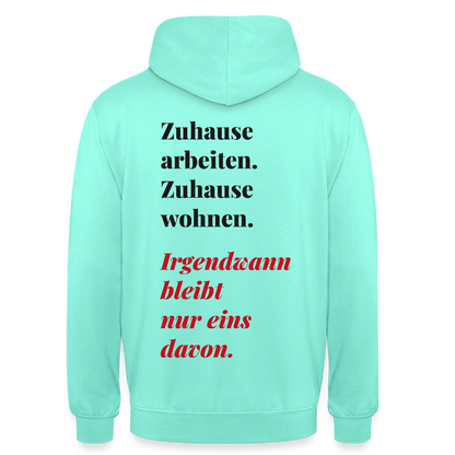 Zuhause arbeiten, zuhause wohnen Motiv-Hoodie unisex, Farbe Mint