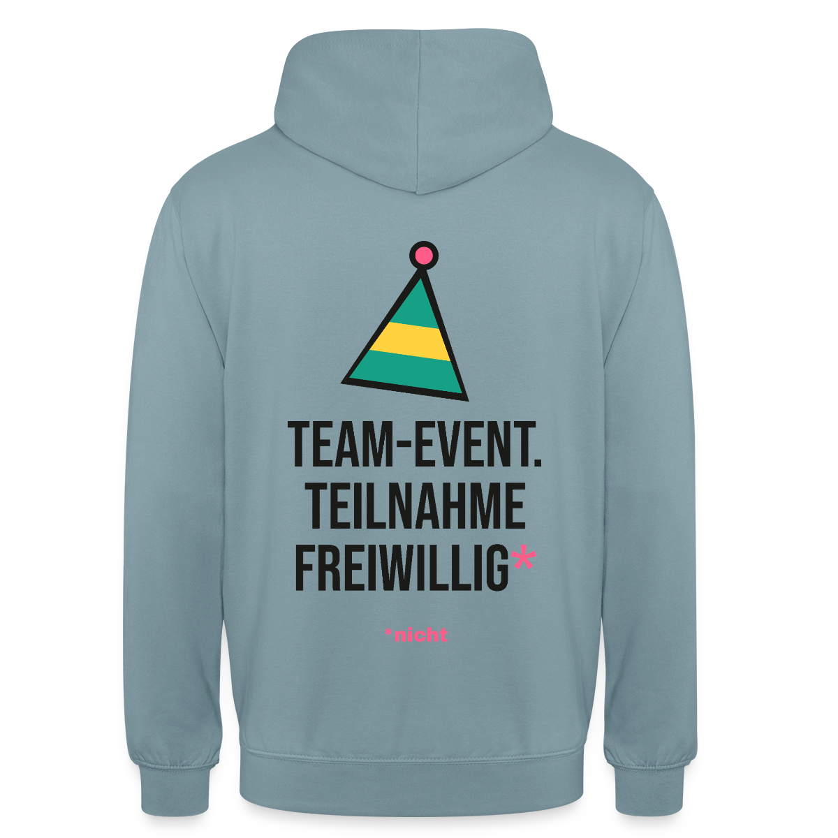 Team-Event. Teilnahme freiwillig. Nicht. Motiv-Hoodie unisex, Farbe Nebelblau