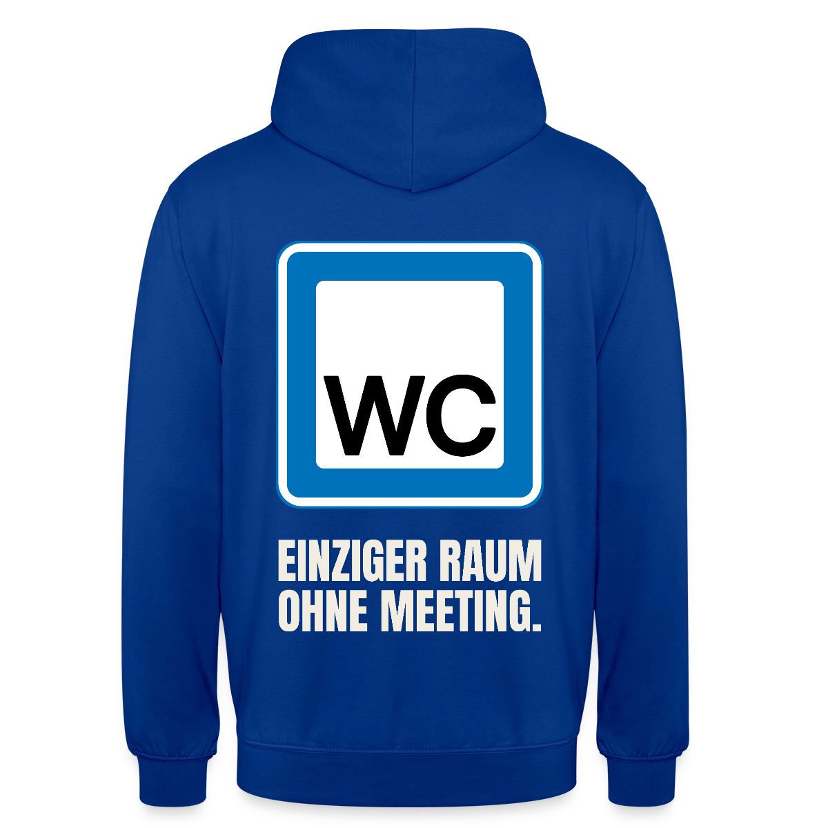 "WC: einziger Raum ohne Meeting." Motiv-Hoodie unisex, Farbe Royalblau
