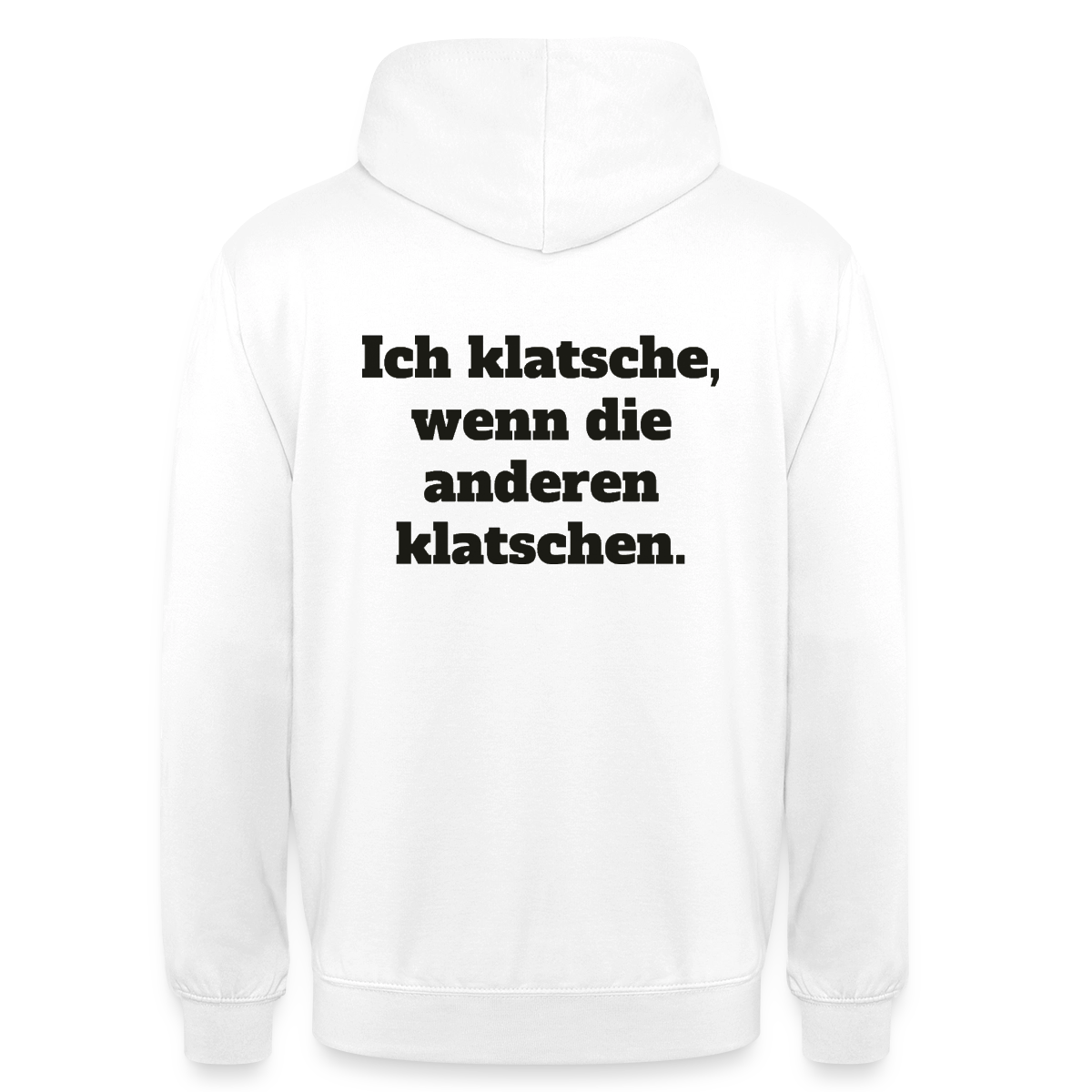 Ich klatsche, wenn die anderen klatschen. Motiv-Hoodie unisex, Farbe Weiß