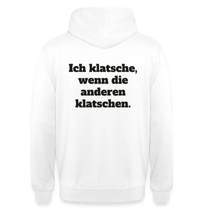 Ich klatsche, wenn die anderen klatschen. Motiv-Hoodie unisex, Farbe Weiß