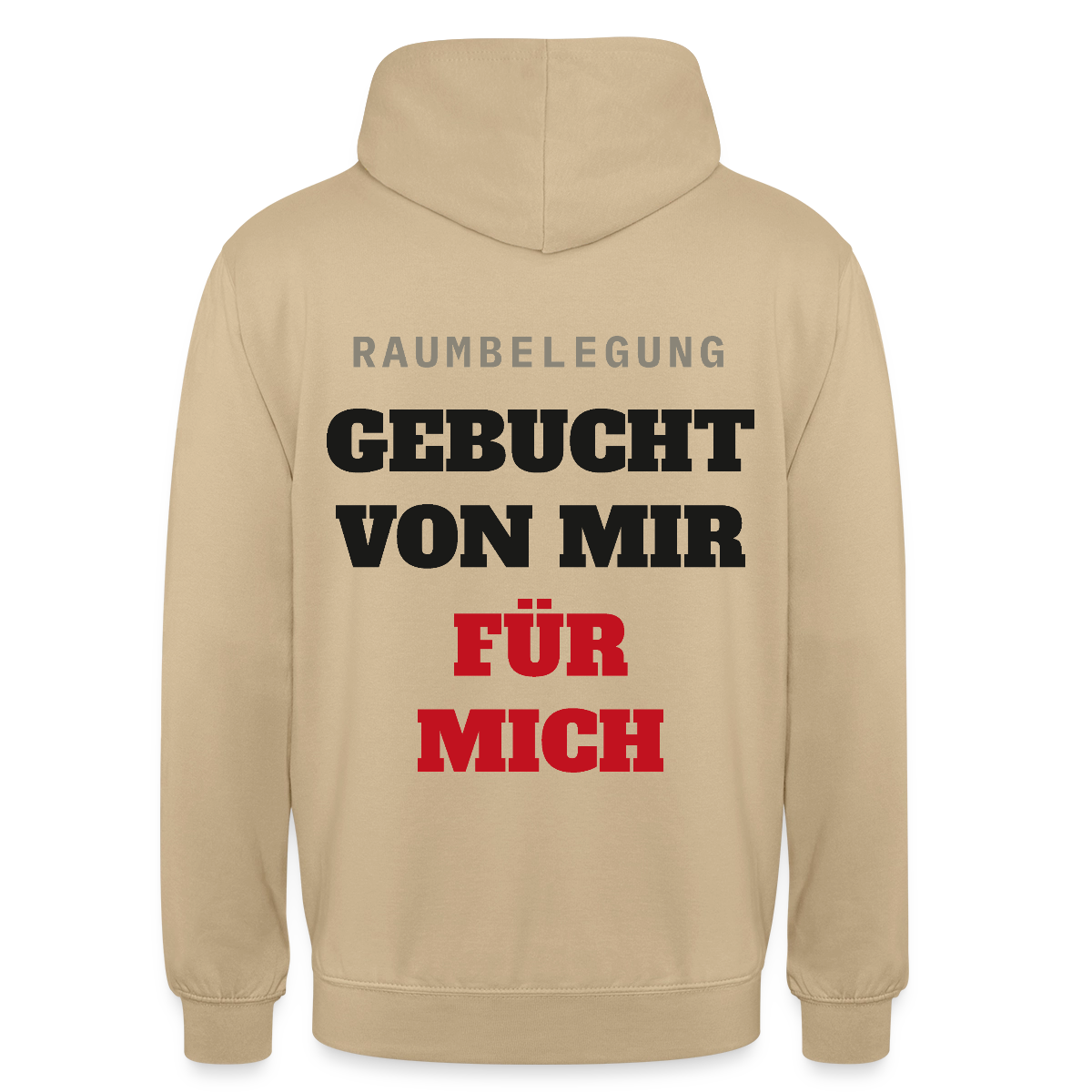 Raumbelegung: gebucht von mir. Für mich. Motiv-Hoodie unisex, Farbe Beige