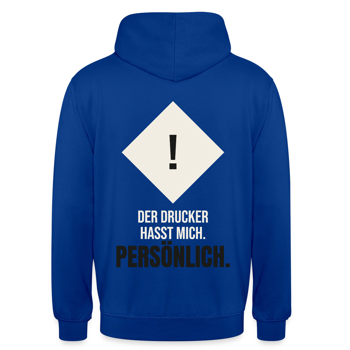 "Der Drucker hasst mich. Persönlich." Motiv-Hoodie unisex, Farbe Royalblau
