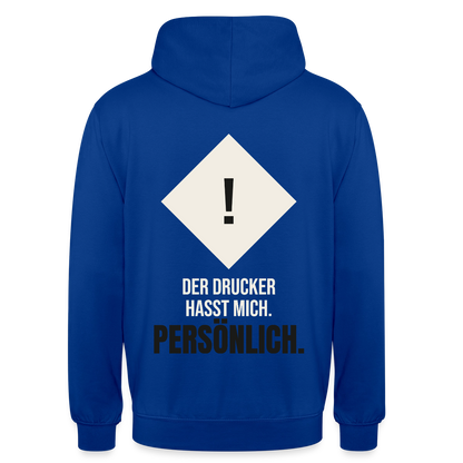"Der Drucker hasst mich. Persönlich." Motiv-Hoodie unisex, Farbe Royalblau