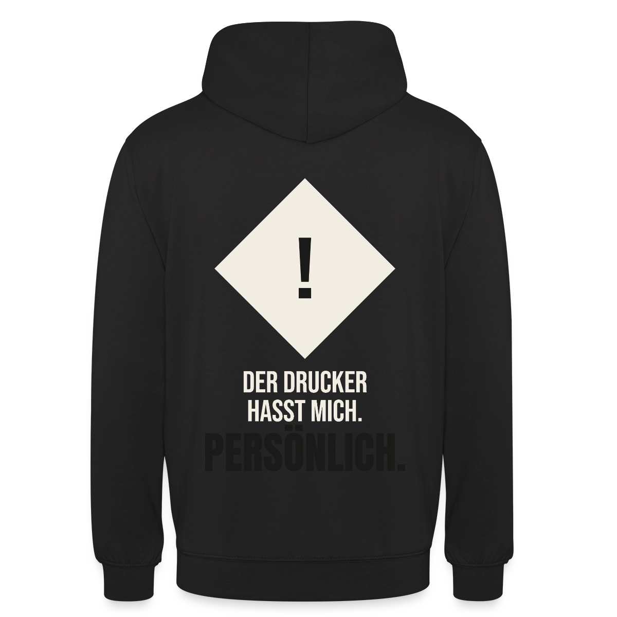 "Der Drucker hasst mich. Persönlich." Motiv-Hoodie unisex, Farbe Schwarz