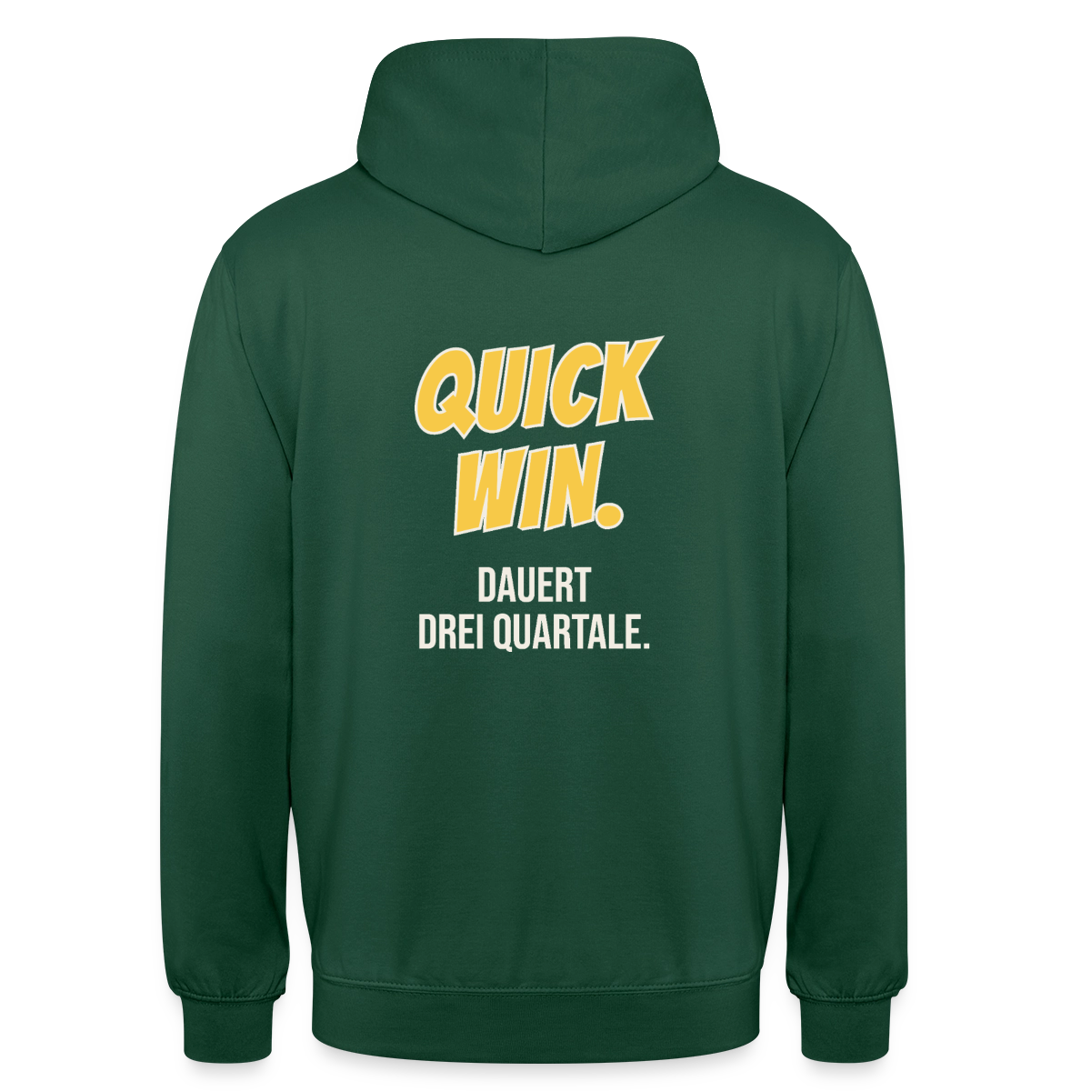 Quick Win. Dauert drei Quartale. Motiv-Hoodie unisex, Farbe Flaschengrün