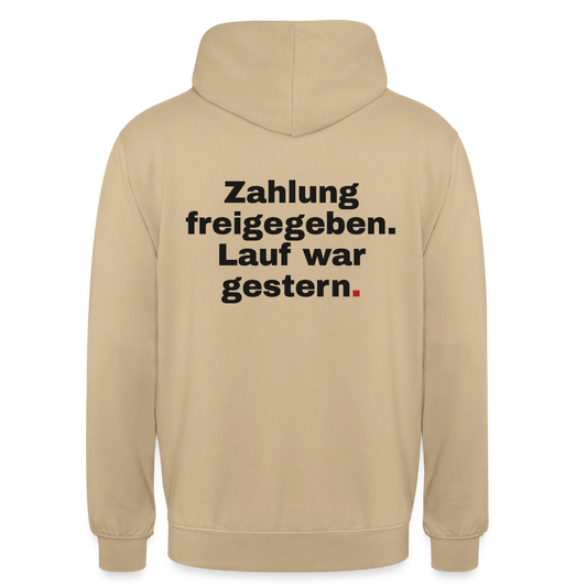 Zahlung freigegeben. Lauf war gestern. Motiv-Hoodie unisex, Farbe Beige