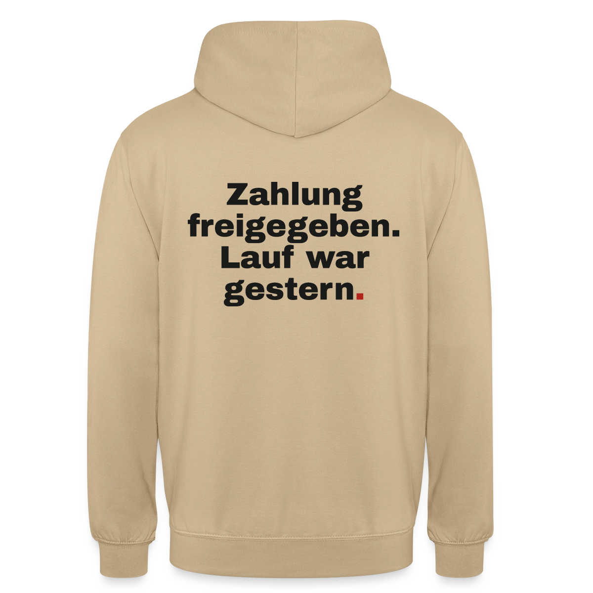Zahlung freigegeben. Lauf war gestern. Motiv-Hoodie unisex, Farbe Beige