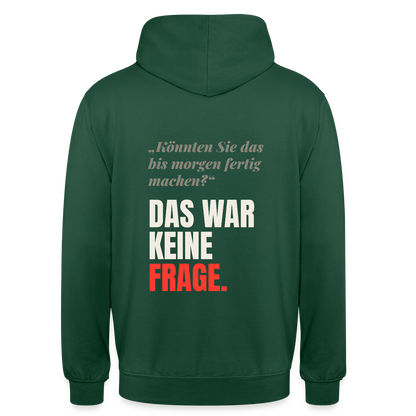 "Das war keine Frage." Motiv-Hoodie unisex, Farbe Flaschengrün