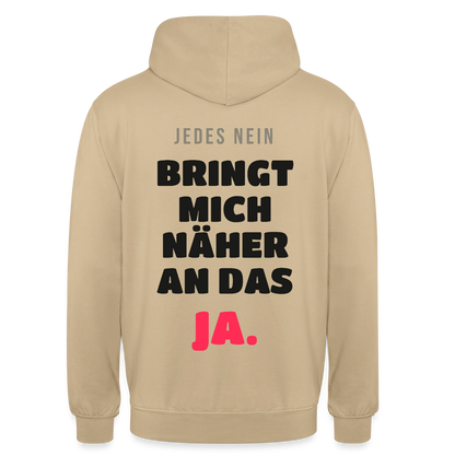 Jedes Nein bringt mich näher an das Ja. Motiv-Hoodie unisex, Farbe Beige