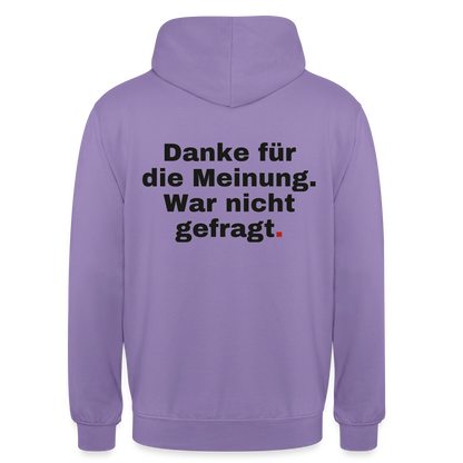 "Danke für die Meinung. War nicht gefragt." Motiv-Hoodie unisex, Farbe Lavendel