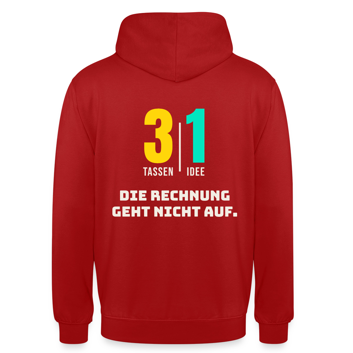 "3 Tassen, 1 Idee. Die Rechnung geht nicht auf." Motiv-Hoodie unisex, Farbe Rot