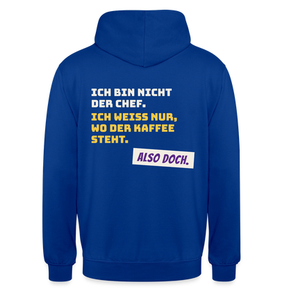 "Ich bin nicht der Chef. Ich weiß nur, wo der Kaffee steht." Motiv-Hoodie unisex, Farbe Royalblau