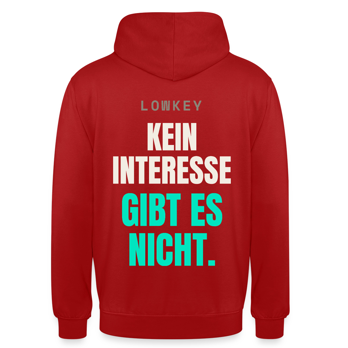 Lowkey. Kein Interesse gibt es nicht. Motiv-Hoodie unisex, Farbe Rot