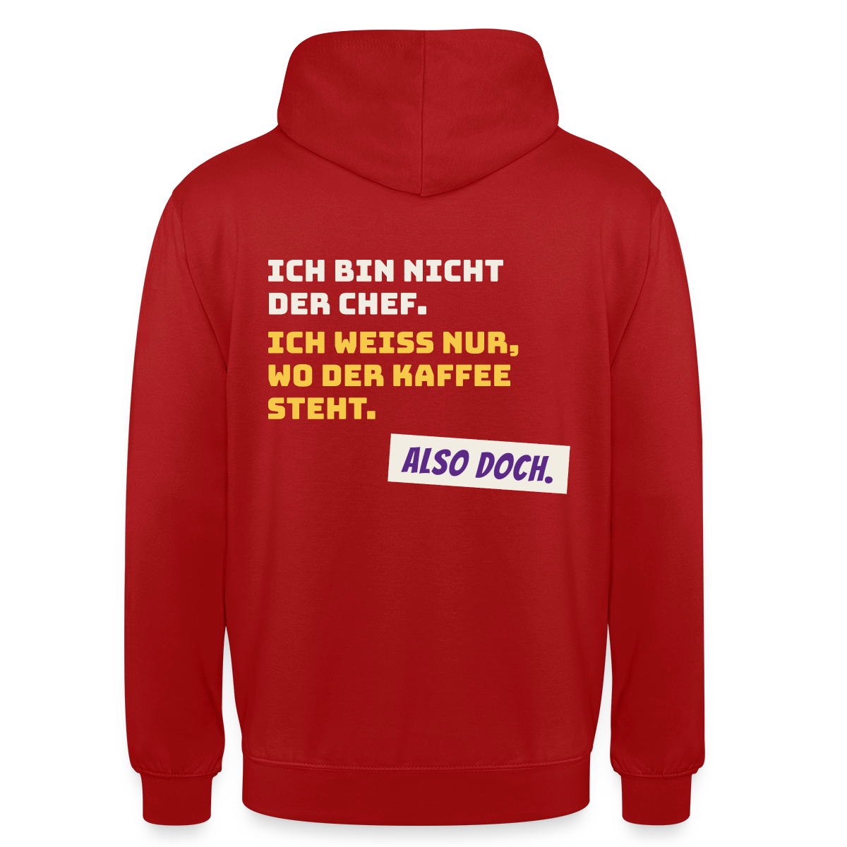 "Ich bin nicht der Chef. Ich weiß nur, wo der Kaffee steht." Motiv-Hoodie unisex, Farbe Rot