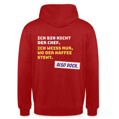 "Ich bin nicht der Chef. Ich weiß nur, wo der Kaffee steht." Motiv-Hoodie unisex, Farbe Rot