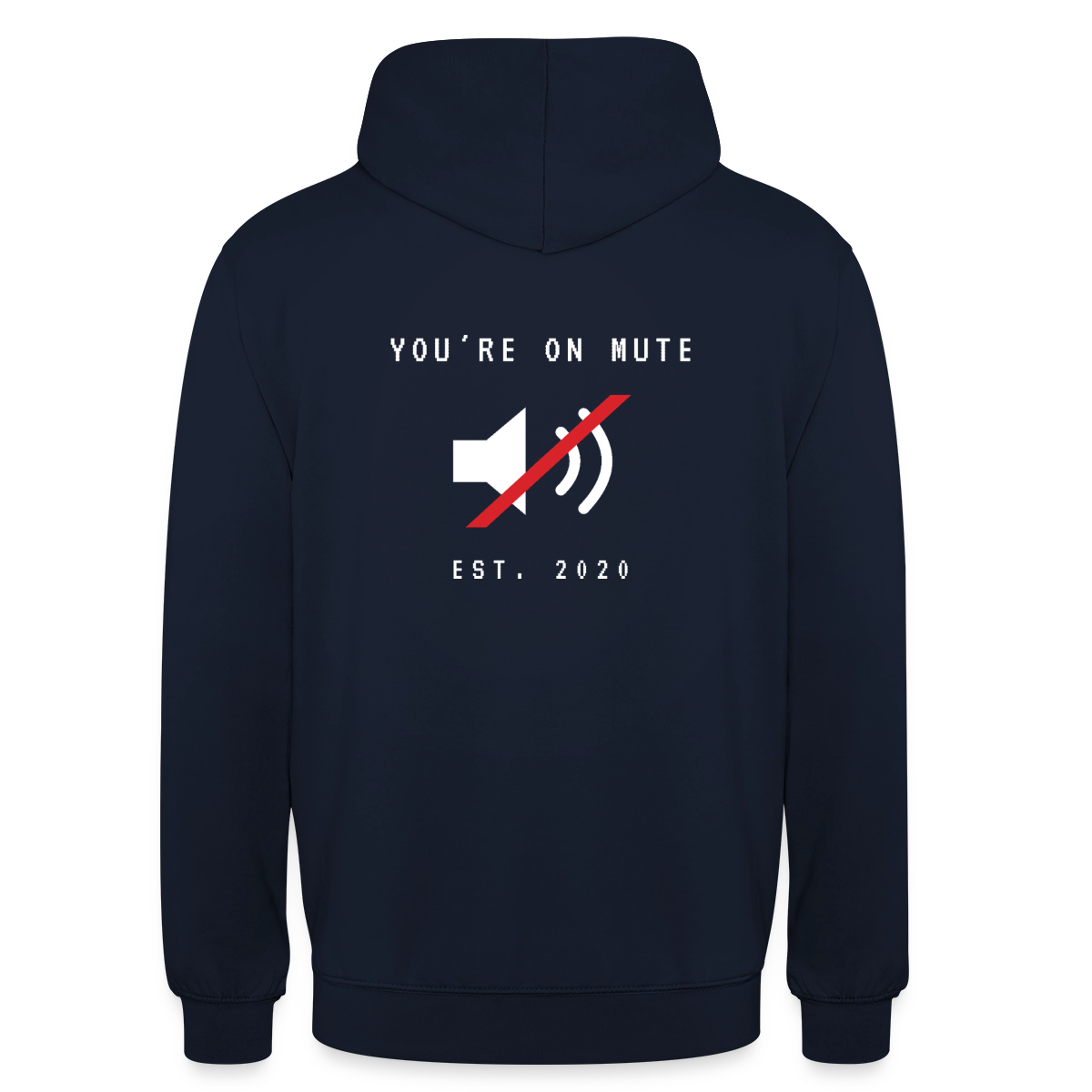 You're on mute. Est. 2020 Motiv-Hoodie unisex, Farbe Navy